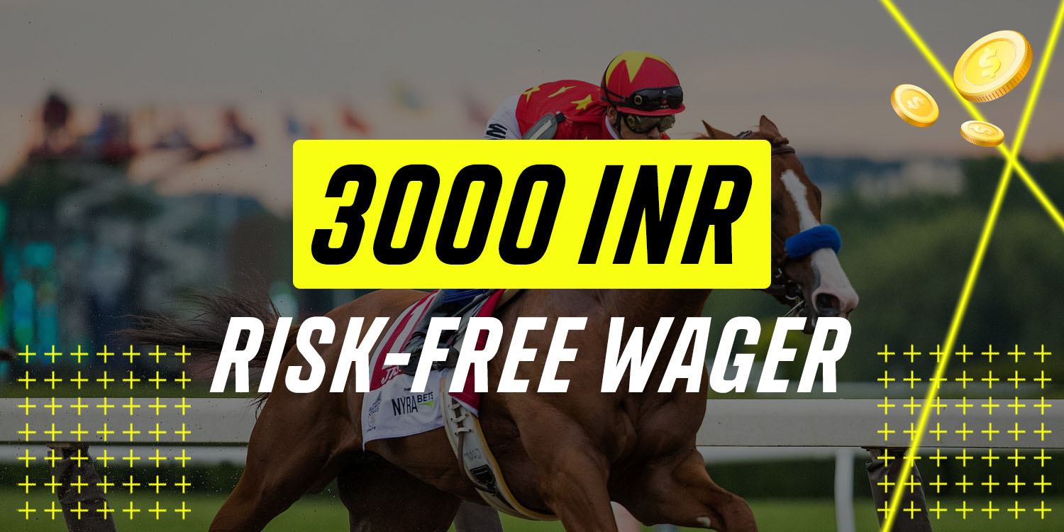 3000 INR risk free wager for horse racing