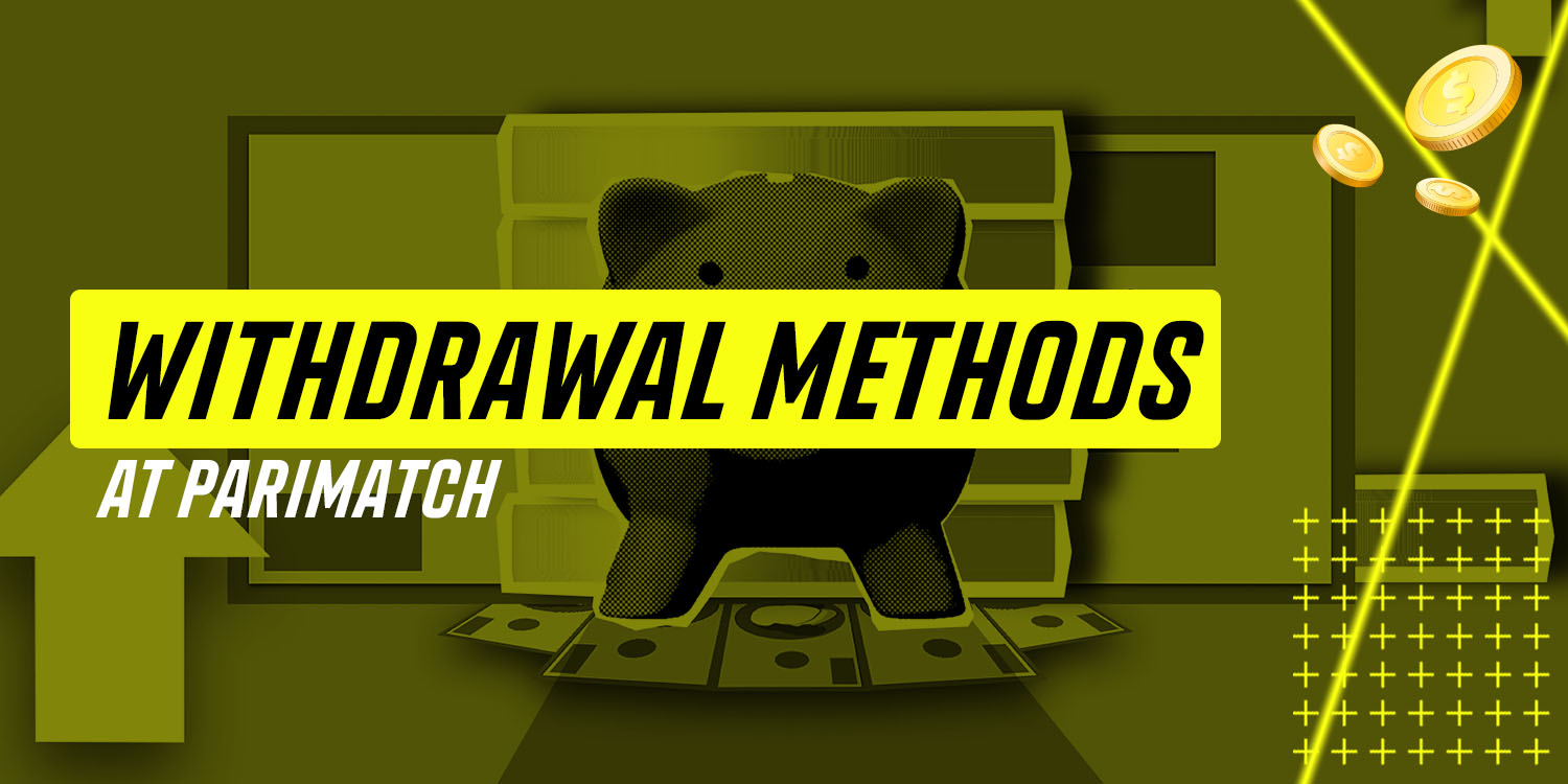 Withdrawal Methods at Parimatch
