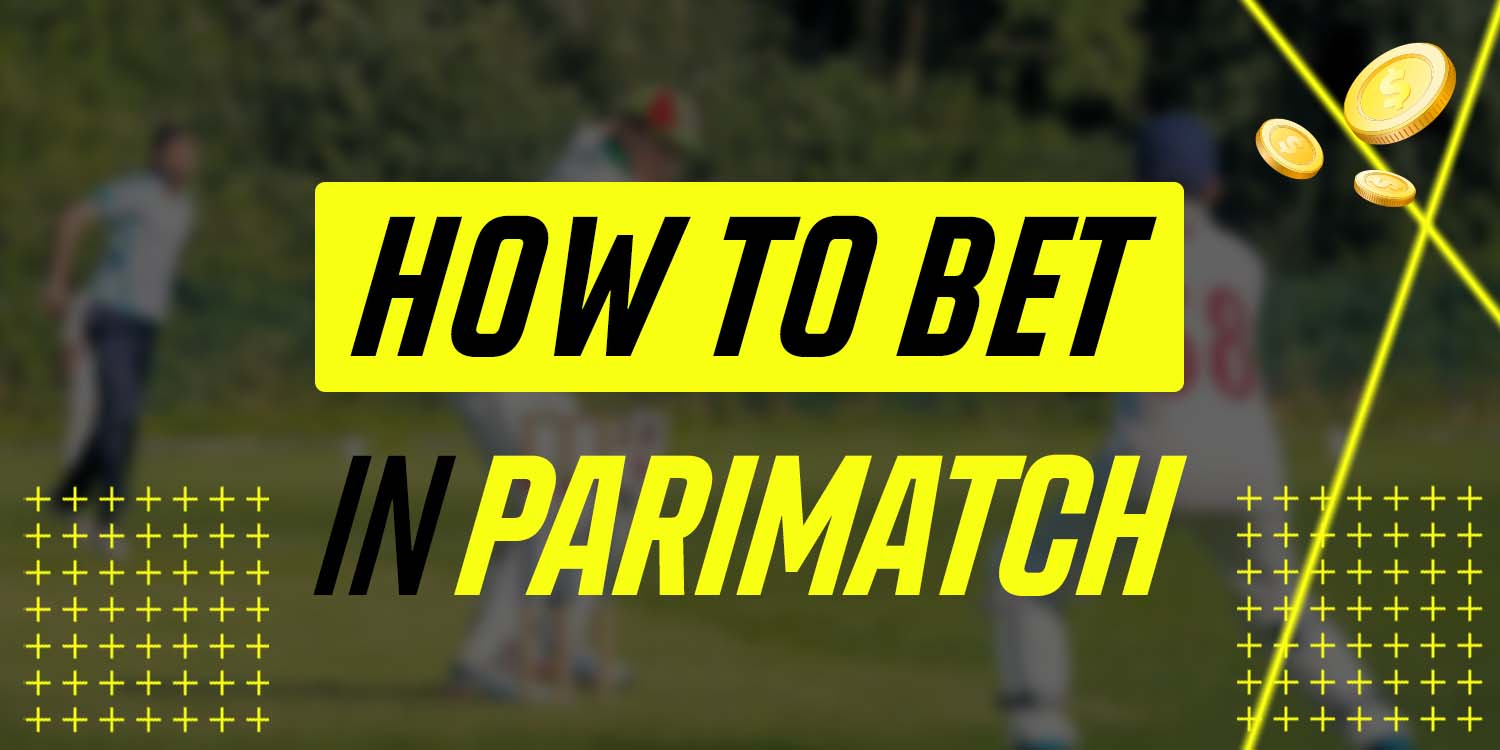 How to how to bet in parimatch.