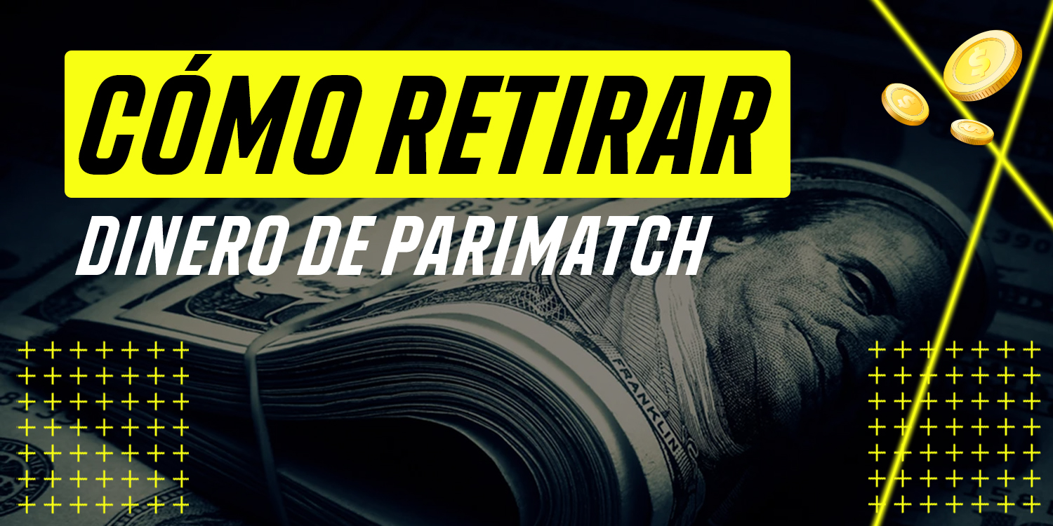 Instrucciones paso a paso sobre cómo retirar fondos de su cuenta personal Parimatch