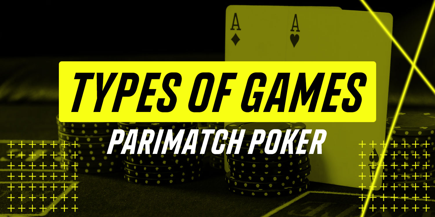 Types of Games Parimatch Poker